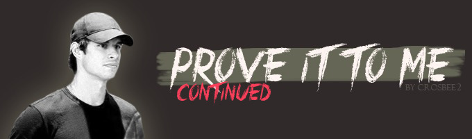 Prove It To Me - Continued