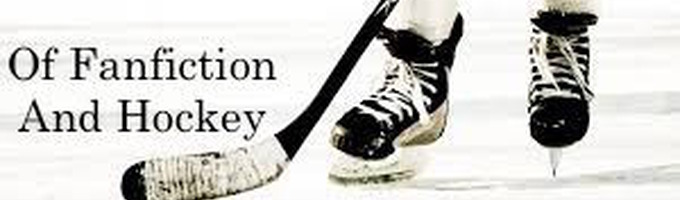 Of Fanfiction And Hockey